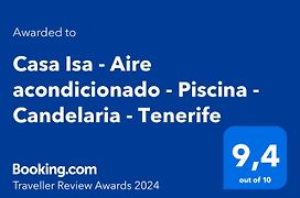 Casa Isa - Aire Acondicionado - Piscina - Candelaria - Tenerife